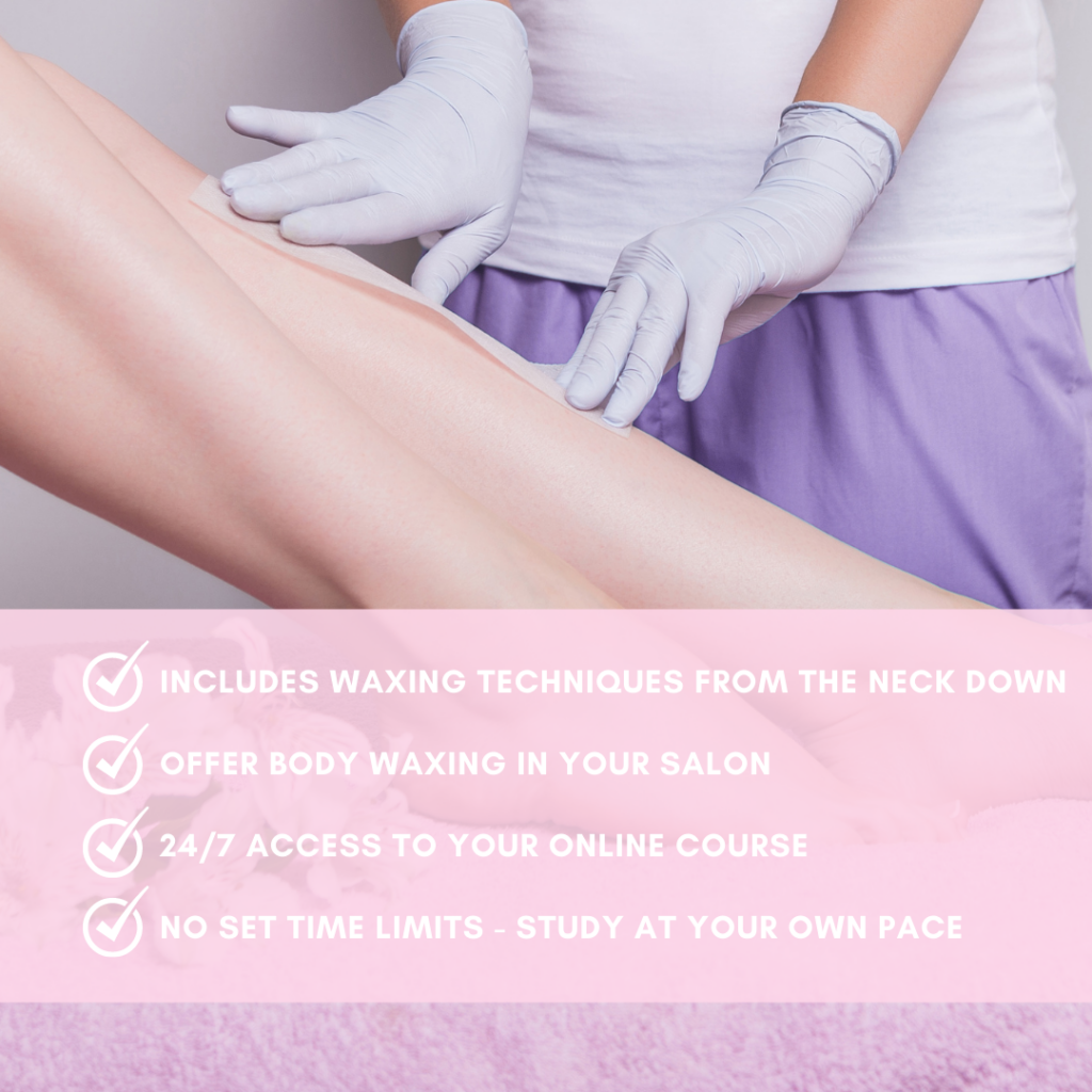 Master The Art Of Body Waxing With Our Comprehensive Online Course